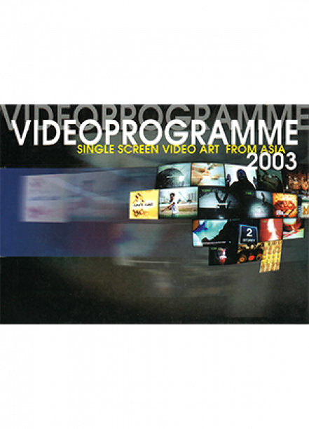 VIDEOPROGRAMME. SINGLE SCREEN VIDEO ART FROM ASIA 2003 Thumbnail