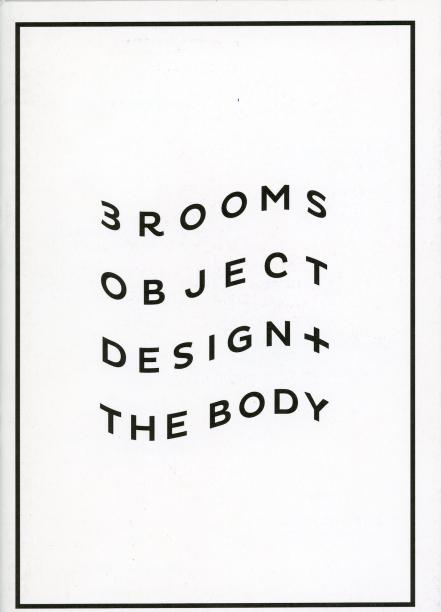 BROOMS, OBJECT, DESIGN & THE BODY