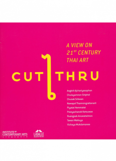 Cut-Thru: A view on 21st century Thai Art
