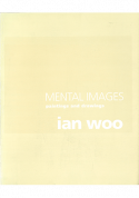 MENTAL IMAGES. PAINTINGS AND DRAWINGS. IAN WOO Thumbnail
