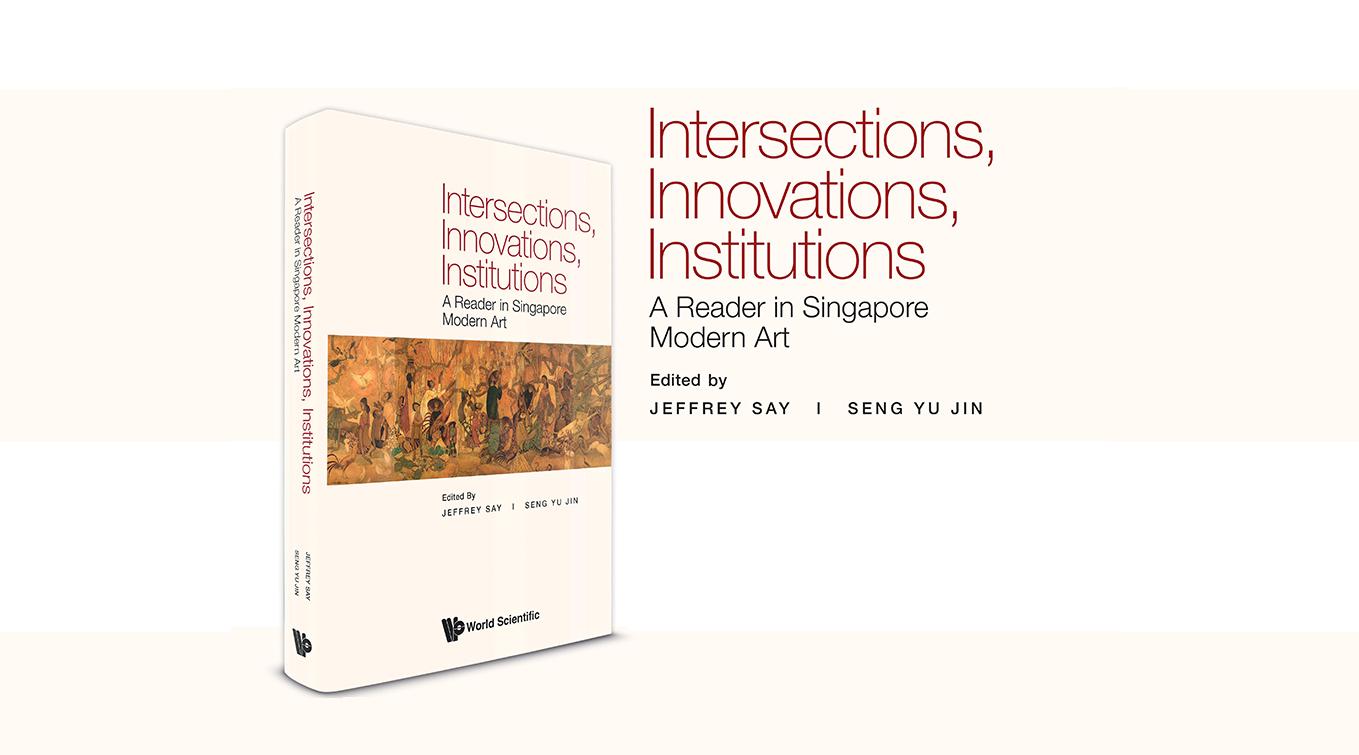 Book Launch: Intersections, Innovations, Institutions: A Reader in Singapore Modern Art