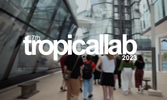 Tropical Lab 17, LASALLE College of the Arts