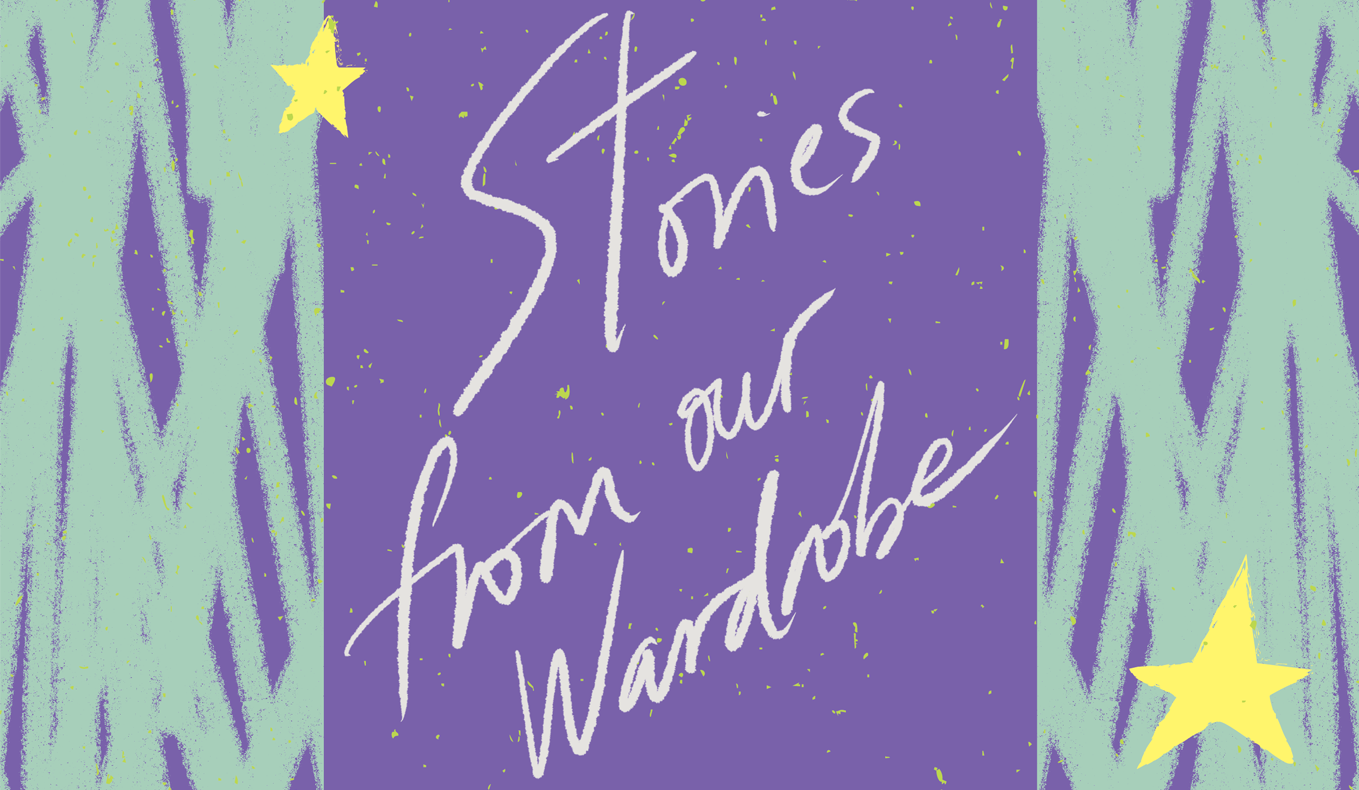 Stories from our Wardrobe